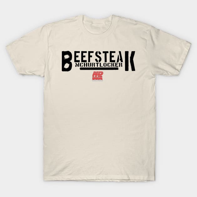 NDWA - Beefsteak McHurtlocker T-Shirt by brillianttwerk